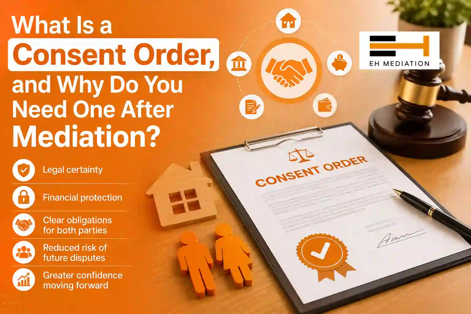 What Is a Consent Order, and Why Do You Need One After Mediation Dursley?